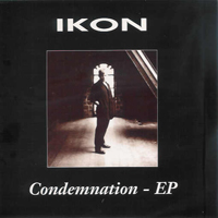 Ikon (AUS) - Condemnation (EP 12')