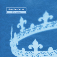 Dead Leaf Echo - Kingmaker (7