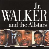 Junior Walker - Jr. Walker & The All Stars