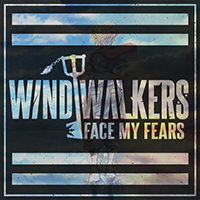 Wind Walkers - Face My Fears (Single)