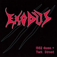 Exodus (USA) - Demo 1982 + Turk Street 1984 Demo