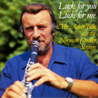 Norman Candler - Mr. Acker Bilk & Norman Candler Strings - Luck for You. Luck for Me