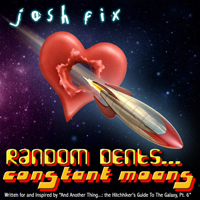 Fix, Josh - Random Dents, Constant Moans (Written for and Inspired by 