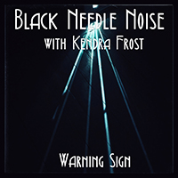 Black Needle Noise - Warning Sign (feat. Kendra Frost) (Single)