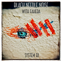 Black Needle Noise - System Bi (feat. Fakeba) (Single)