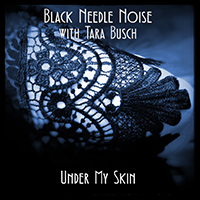 Black Needle Noise - Under My Skin (feat. Tara Busch) (Single)