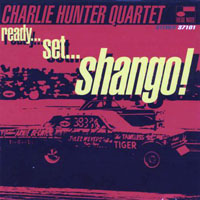 Charlie Hunter - Charlie Hunter Quartet - Ready...Set...Shango!