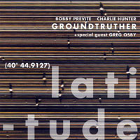 Charlie Hunter - Groundtruther & Greg Osby - Latitude (split)