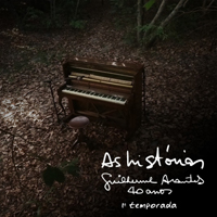 Arantes, Guilherme - As Historias - 40 Anos 1a Temporada