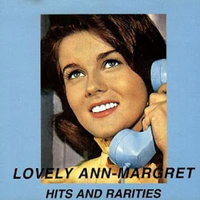 Ann-Margret - Hits And Rarities