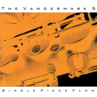 Vandermark 5 - Single Piece Flow