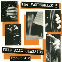 Vandermark 5 - Free Jazz Classics Vol. 1