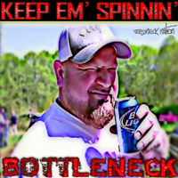 Bottleneck - Keep 'Em' Spinnin