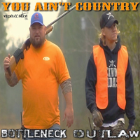 Bottleneck - You Ain't Country (feat. Outlaw) [Single]
