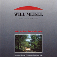 Mai, Siegfried - Wir Wollen Freunde Sein (Will Meisel, Ein Komponisten-Portrait) [LP]