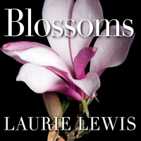 Lewis, Laurie - Blossoms