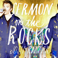 Josh Ritter - Sermon On The Rocks (Deluxe Edition) [CD 1]