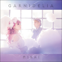 GARNiDELiA - Mirai (Single)