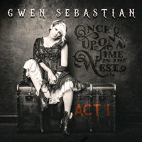 Sebastian, Gwen - Once Upon A Time In The West: Act I