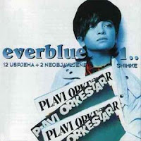Plavi Orkestar - Everblue 1