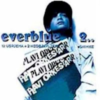 Plavi Orkestar - Everblue 2