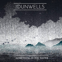 Dunwells - Something In The Water