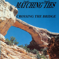 Matching Ties - Crossing The Bridge