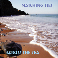 Matching Ties - Across The Sea