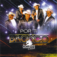 Bronco (MEX) - Para Ti