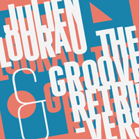 Lourau, Julien - Julien Lourau & The Groove Retrievers