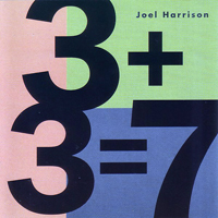 Harrison, Joel - 3 + 3 = 7 (feat. Brad Dutz)