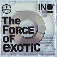 Ino Hidefumi - The Force Of Exotic