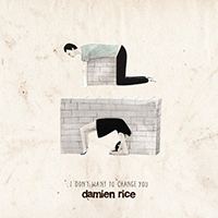 Damien Rice - I Don't Want To Change You (Single)