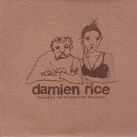 Damien Rice - Volcano (Alternative Version) (Single)