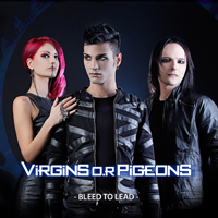 Virgins O.R Pigeons - Bleed To Lead