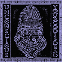 Unconscious - Your God Is Dead (EP)