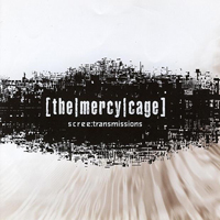 Mercy Cage - Scree: Transmissions