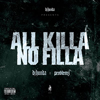DJ Honda - All Killa No Filla (feat. Problemz)