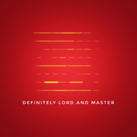 LorD And Master - Definitely