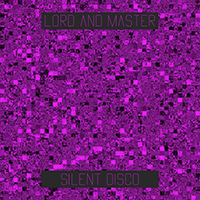 LorD And Master - Silent Disco