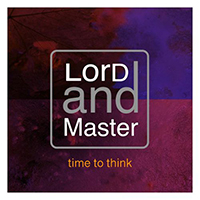 LorD And Master - Time To Think