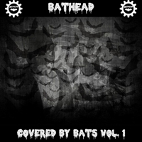 Bathead - Covered By Bats, Vol. 1
