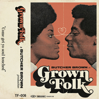 Butcher Brown - Grown Folk