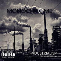 MonoChrome - Industrialism (Deluxe Edition / BSides & Rarities)