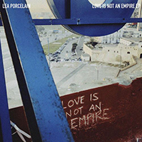 Lea Porcelain - Love Is Not An Empire (EP)