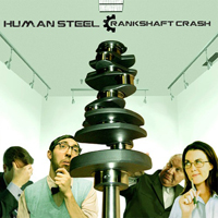 Human Steel - Crankshaft Crash