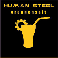 Human Steel - Orangensaft (Single)