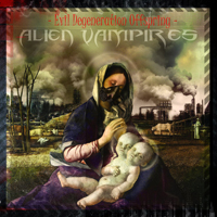 Alien Vampires - Evil Degeneration Offspring
