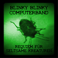 Blinky Blinky Computerband - Requiem Fur Seltsame