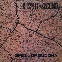A Split-Second - Smell Of Buddha (Single)